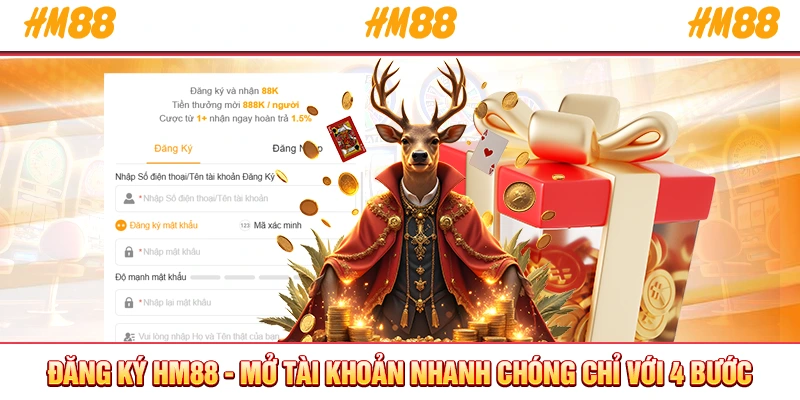 Thực hiện đăng ký HM88 chỉ với 4 bước